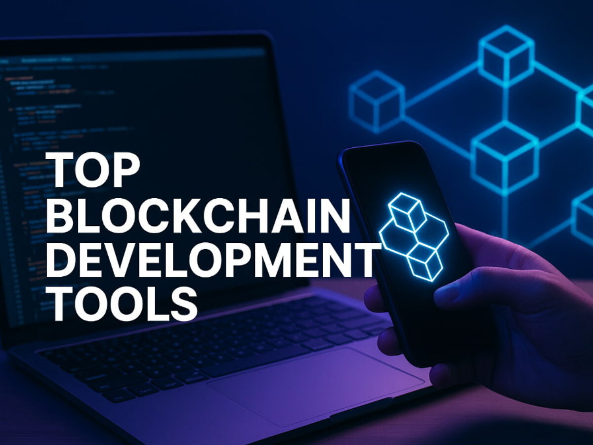 Top Blockchain Development Tools Every Developer Should Know