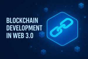Blockchain Development in Web 3.0